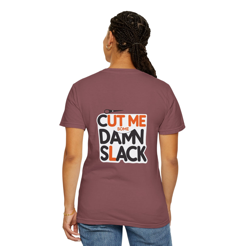 Cut Me Some Damn Slack T-shirt | Graphic Back Text, Scissors Illustration
