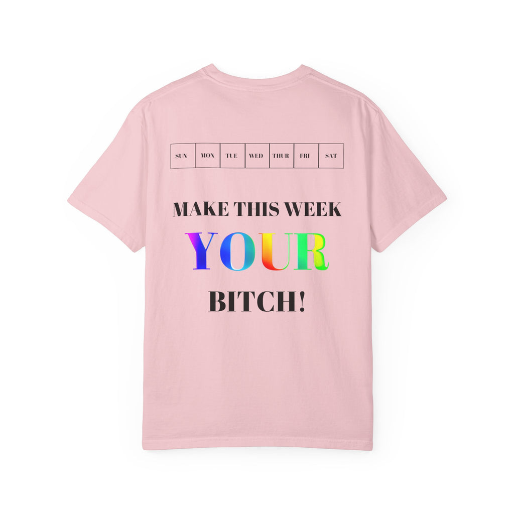 Make This Week Your Bitch T-shirt | Motivational Rainbow Text Tee