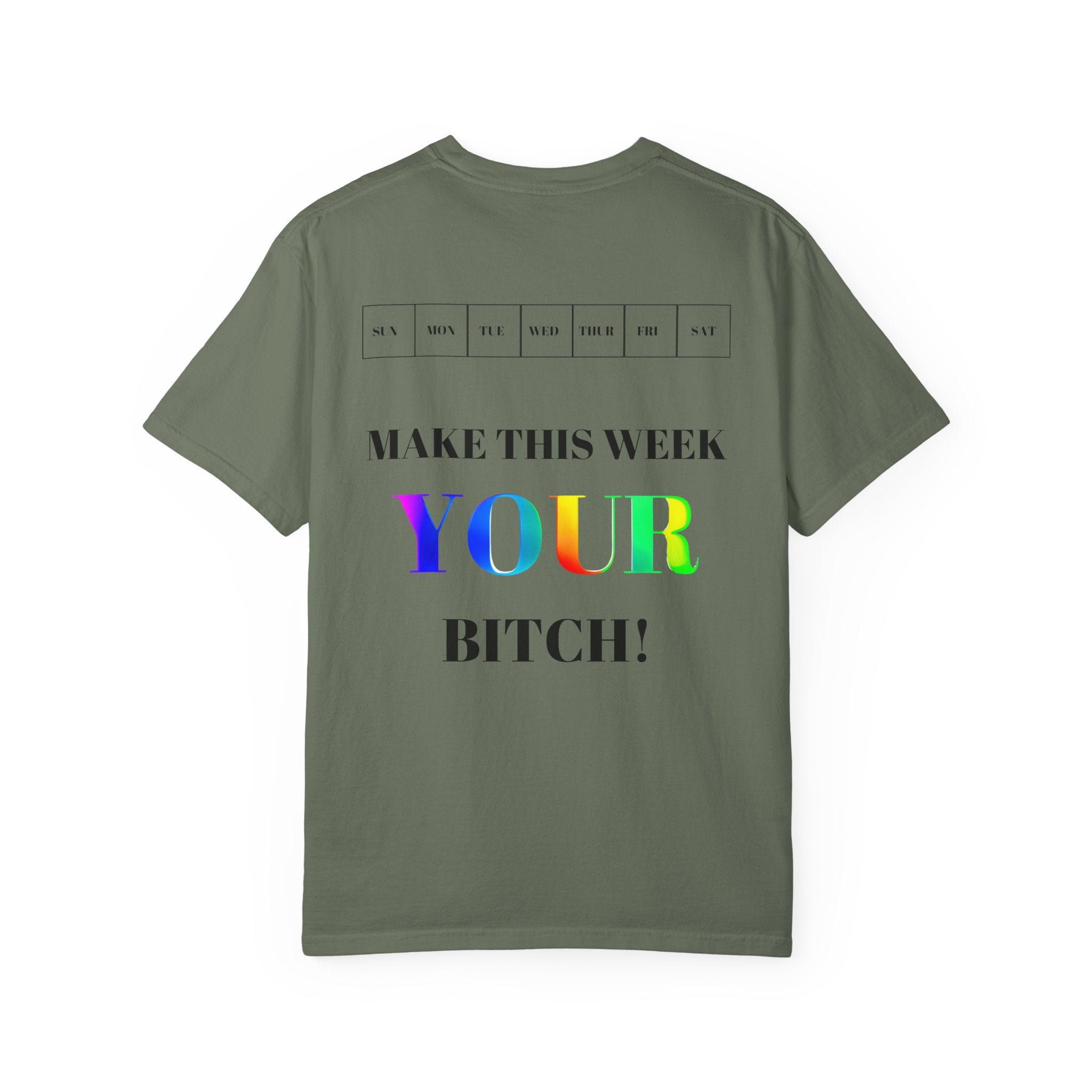 Make This Week Your Bitch T-shirt | Motivational Rainbow Text Tee