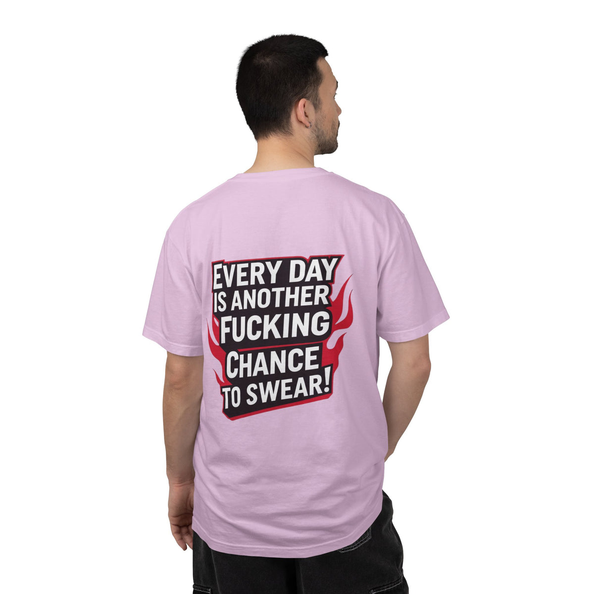 Every Day Is Another Fucking Chance To Swear T-Shirt | Graphic Tee, Bold Text
