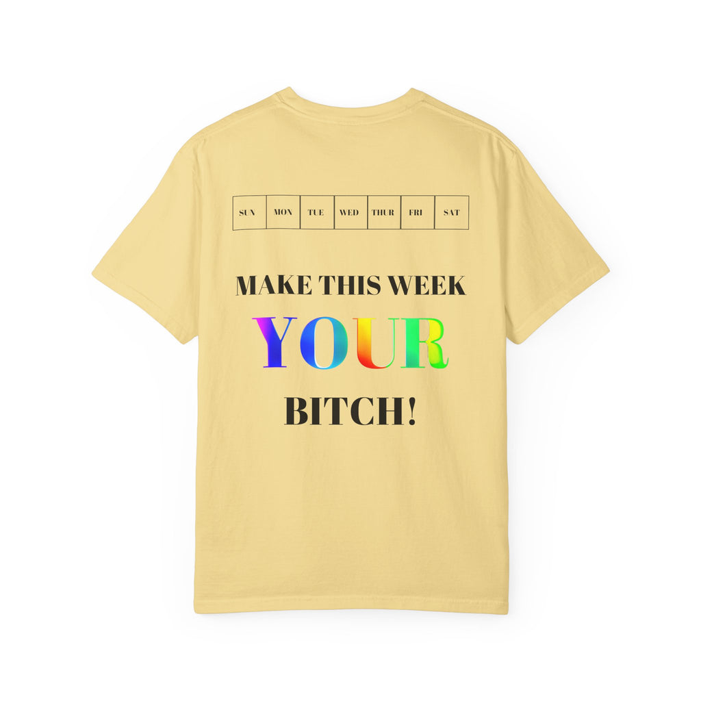 Make This Week Your Bitch T-shirt | Motivational Rainbow Text Tee