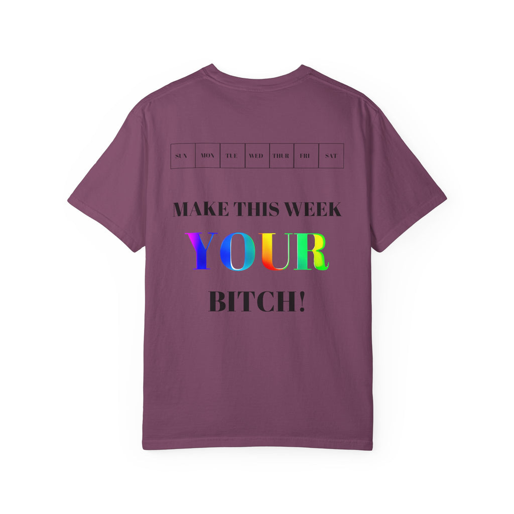 Make This Week Your Bitch T-shirt | Motivational Rainbow Text Tee
