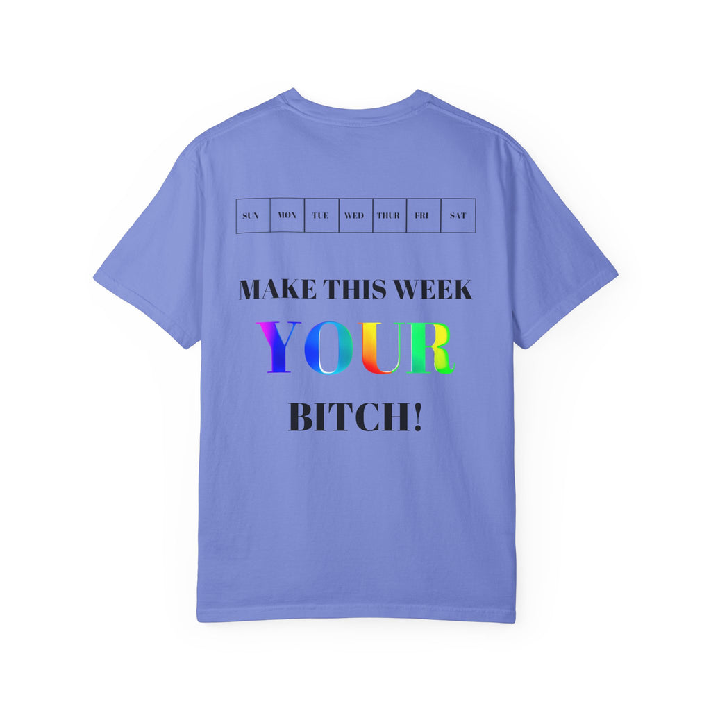 Make This Week Your Bitch T-shirt | Motivational Rainbow Text Tee