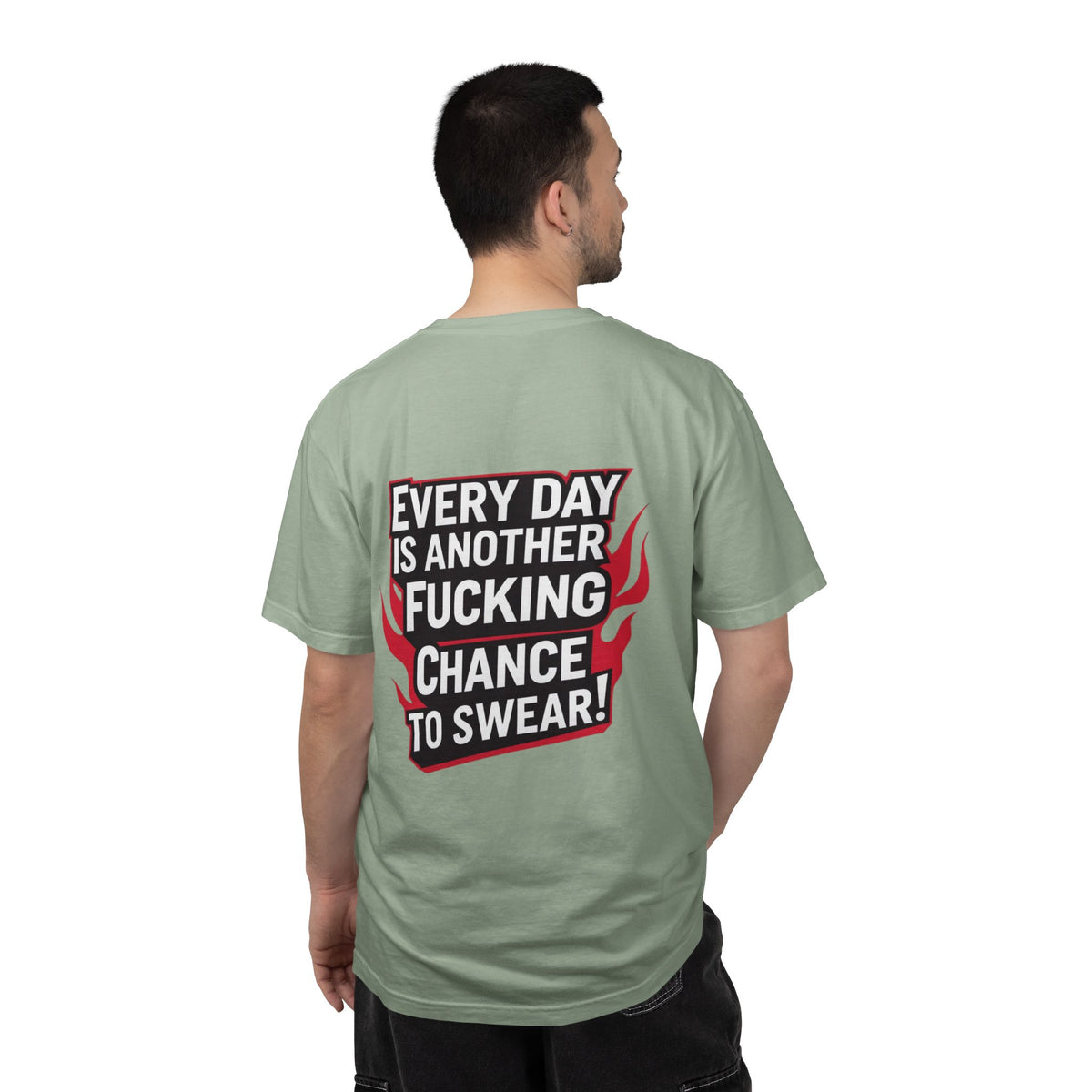 Every Day Is Another Fucking Chance To Swear T-Shirt | Graphic Tee, Bold Text