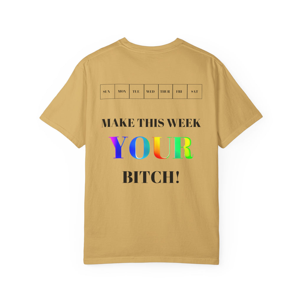 Make This Week Your Bitch T-shirt | Motivational Rainbow Text Tee