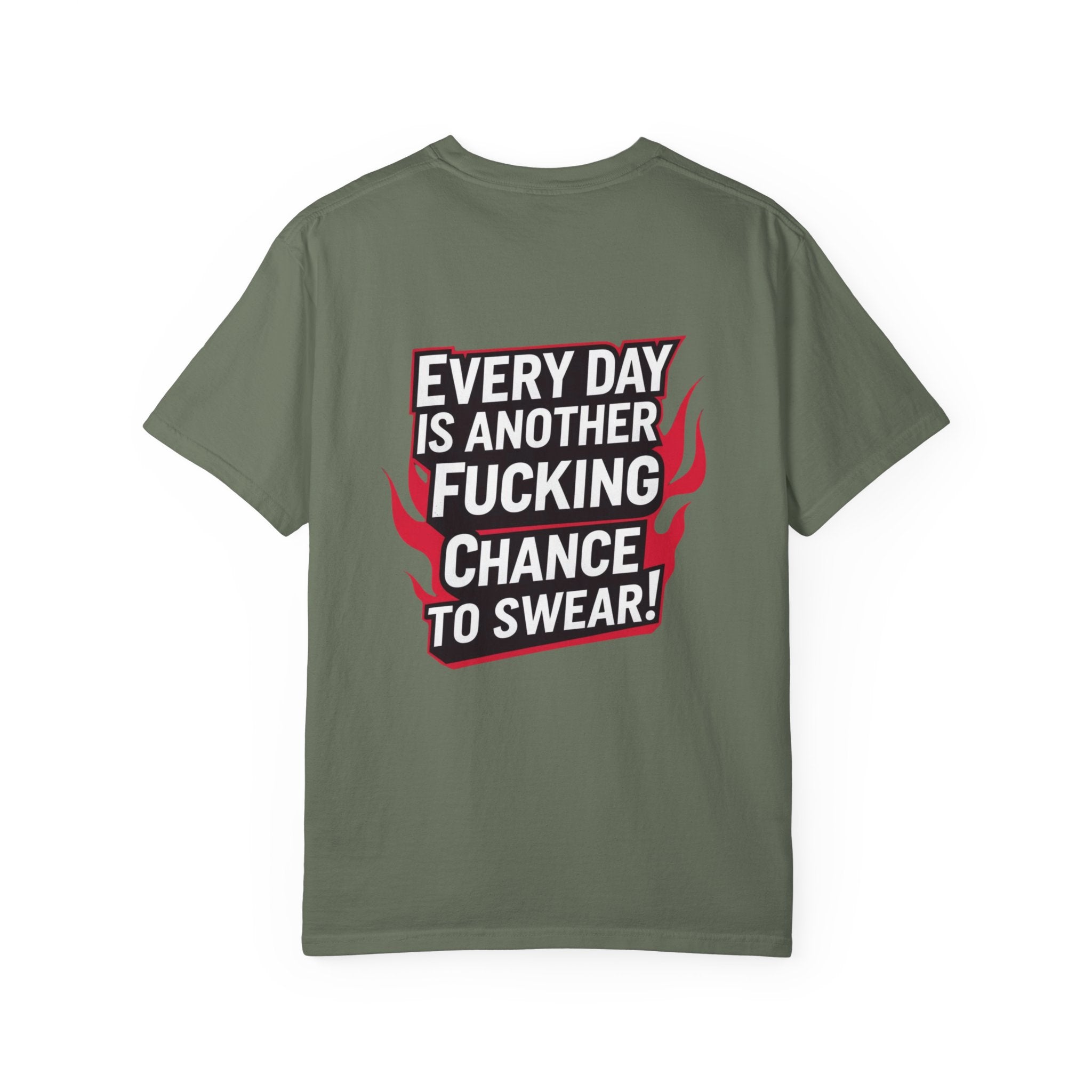 Every Day Is Another Fucking Chance To Swear T-Shirt | Graphic Tee, Bold Text