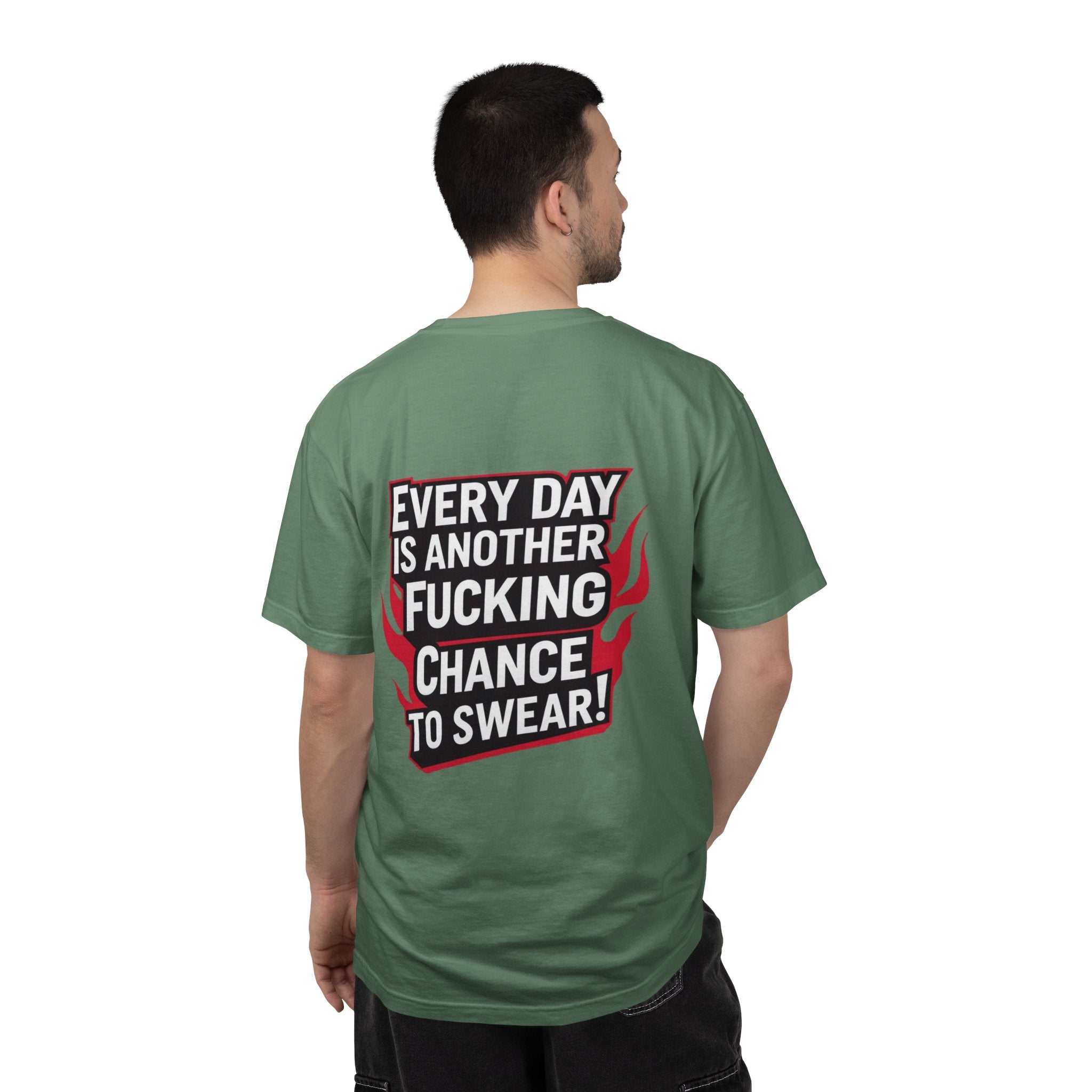 Every Day Is Another Fucking Chance To Swear T-Shirt | Graphic Tee, Bold Text