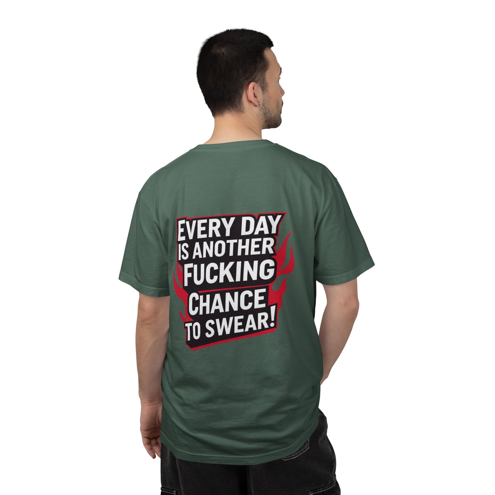 Every Day Is Another Fucking Chance To Swear T-Shirt | Graphic Tee, Bold Text