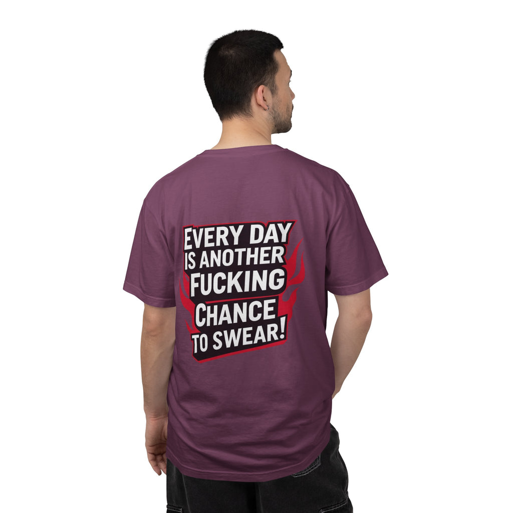 Every Day Is Another Fucking Chance To Swear T-Shirt | Graphic Tee, Bold Text
