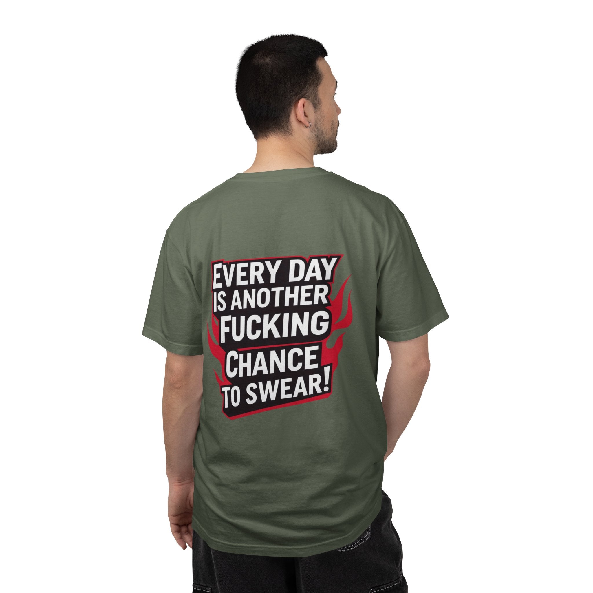 Every Day Is Another Fucking Chance To Swear T-Shirt | Graphic Tee, Bold Text